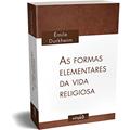 Ler As formas elementares da vida religiosa: O sistema totêmico na Austrália, do autor Émile Durkheim Ler As formas elementares da vida religiosa: O sistema totêmico na Austrália, do autor Émile Durkheim