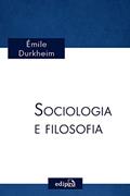 Ler Sociologia e Filosofia, do autor Émile Durkheim Ler Sociologia e Filosofia, do autor Émile Durkheim