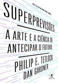 Ler Superprevisões, do autor Philip E. Tetlock; Dan Gardner