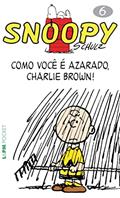 Ler Snoopy 6 - Como Você é Azarado, Charlie Brown!, do autor Charles M. Schulz