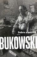 Ler Sobre a escrita, do autor Charles Bukowski
