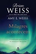 Ler Milagres acontecem, do autor Brian Weiss Ler Milagres acontecem, do autor Brian Weiss