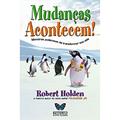 Ler Mudanças Acontecem!, do autor Robert Holden