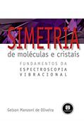 Ler Simetria de Moléculas e Cristais: Fundamentos da Espectroscopia Vibracional, do autor Gelson Manzoni de Oliveira