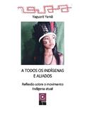 Ler A Todos Os Indígenas E Aliados (Volume 1), do autor Yaguarê Yamã Ler A Todos Os Indígenas E Aliados (Volume 1), do autor Yaguarê Yamã