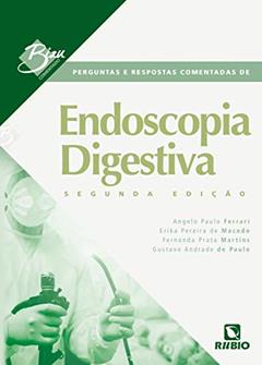 Bizu Comentado - Perguntas e Respostas Comentadas de Endoscopia Digestiva, do autor Angelo Paulo Ferrari; Erika Pereira de Macedo; Fernanda Prata Martins; Gustavo Andrade de Paulo