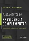 Ler Fundamentos da Previdência Complementar - Da Administração à Gestão de Investimentos, do autor Arlete Nese NESE; Fabio GIAMBIAGI Ler Fundamentos da Previdência Complementar - Da Administração à Gestão de Investimentos, do autor Arlete Nese NESE; Fabio GIAMBIAGI