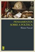 Ler Pensamentos sobre a política, do autor Blaise Pascal