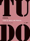 Ler Tudo (e mais um pouco): Poesia reunida (1971-2016), do autor Chacal Ler Tudo (e mais um pouco): Poesia reunida (1971-2016), do autor Chacal