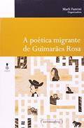 Ler A Poética Migrante de Guimarães Rosa, do autor Marli Fantini