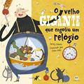 Ler O velho gigante que engoliu um relógio, do autor Becky Davies Ler O velho gigante que engoliu um relógio, do autor Becky Davies