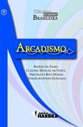 Ler Arcadismo - Coleção Clássicos da Literatura Brasileira, do autor B. da Gama Ler Arcadismo - Coleção Clássicos da Literatura Brasileira, do autor B. da Gama