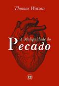 Ler A Malignidade do Pecado, do autor Thomas Watson Ler A Malignidade do Pecado, do autor Thomas Watson
