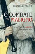 Ler O Combate Ao Maligno: A Experiência Dos Exorcistas E O Que Devemos Saber, do autor Charles D. Fraune Ler O Combate Ao Maligno: A Experiência Dos Exorcistas E O Que Devemos Saber, do autor Charles D. Fraune