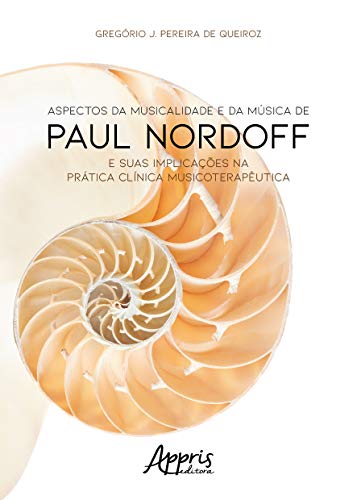 Ler Aspectos da musicalidade e da música de Paul Nordoff e suas implicações na prática clínica musicoterapêutica, do autor Gregório Pereira de Queiroz Ler Aspectos da musicalidade e da música de Paul Nordoff e suas implicações na prática clínica musicoterapêutica, do autor Gregório Pereira de Queiroz