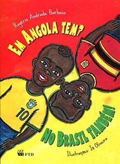 Em Angola Tem? No Brasil Também!: No Brasil Também!, do autor Rogério Andrade Barbosa