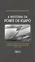 Ler A História da Ponte de Igapó, do autor Manoel Fernandes de Negreiros Neto