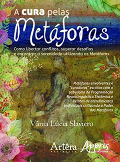 A cura pelas metáforas, do autor Vânia Lúcia Slaviero
