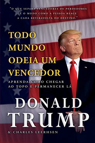 Ler Todo mundo odeia um vencedor: Aprenda como chegar ao topo e permanecer lá, do autor Donald J. Trump; Charles Fishman Ler Todo mundo odeia um vencedor: Aprenda como chegar ao topo e permanecer lá, do autor Donald J. Trump; Charles Fishman