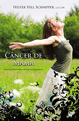 Ler Câncer de mama: um guia prático para a vida após o tratamento, do autor Hester Hill Schnipper