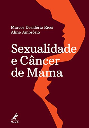 Ler Sexualidade e câncer de mama, do autor Marcos Desidério Ricci; Aline Ambrósio Ler Sexualidade e câncer de mama, do autor Marcos Desidério Ricci; Aline Ambrósio