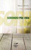 Ler Sorrindo pra vida: Palavras inspiradoras que trarão alegria e força para o seu dia, do autor Márcio Mendes Ler Sorrindo pra vida: Palavras inspiradoras que trarão alegria e força para o seu dia, do autor Márcio Mendes