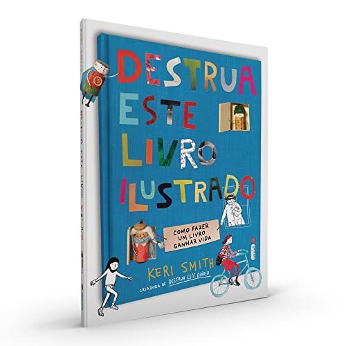Ler Destrua Este Livro Ilustrado: Como Fazer um Livro Ganhar Vida, do autor Keri Smith