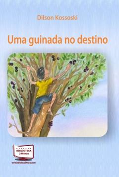 Uma Guinada no Destino, do autor Dilson Kossoski
