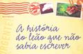 Ler A história do leão que não sabia escrever, do autor Martin Baltscheit