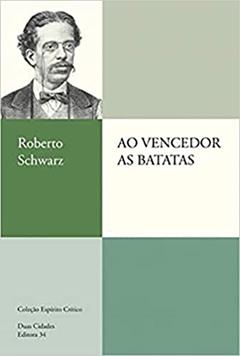 Ao vencedor as batatas, do autor Roberto Schwarz