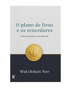 O Plano de Deus e os Vencedores, do autor Watchman Nee
