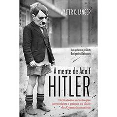A mente de Adolf Hitler - Edição Slim: O relatório secreto que investigou a psique do líder da Alemanha nazista, do autor Walther C. Langer