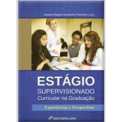 Estágio supervisionado curricular na graduação: experiências e perspectivas, do autor Sandra Regina Gardacho Pietrobon