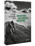 Ler Uma história das florestas brasileiras, do autor Zé Pedro de Oliveira Costa Ler Uma história das florestas brasileiras, do autor Zé Pedro de Oliveira Costa