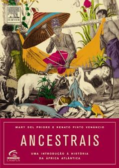 Ancestrais, do autor Mary Del Priore; Renato Pinto Venancio