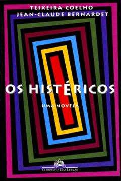 Os histéricos, do autor Jean-Claude Bernardet; Teixeira Coelho