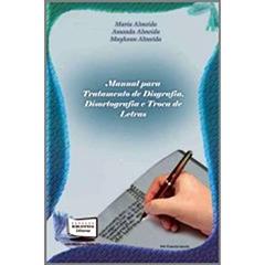 Manual Para Tratamento de Troca de Letras, Disgrafia e Disortografia, do autor Maria Almeida