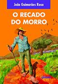 Ler O Recado do Morro, do autor João Guimarães Rosa Ler O Recado do Morro, do autor João Guimarães Rosa