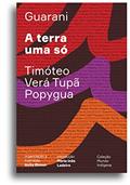 Ler A terra uma só, do autor Timóteo Verá Tupã Popyguá