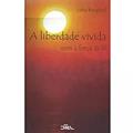 A Liberdade Vivida com a Forca da Fe - 1ª, do autor Jutta Burggraf
