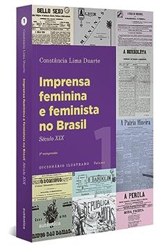 Imprensa feminina e feminista no Brasil. Volume 1: Século XIX, do autor Constância Lima Duarte