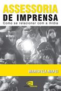 Ler Assessoria de imprensa: Como se relacionar com a mídia, do autor Maristela Mafei Ler Assessoria de imprensa: Como se relacionar com a mídia, do autor Maristela Mafei