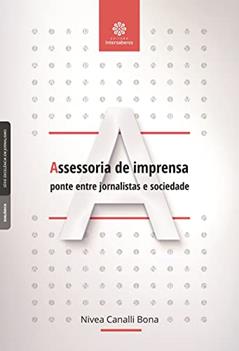 Assessoria de imprensa:: ponte entre jornalistas e sociedade, do autor Nivea Canalli Bona