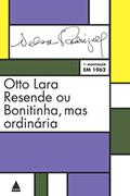 Ler Otto Lara Resende ou Bonitinha, mas ordinária, do autor Nelson Rodrigues