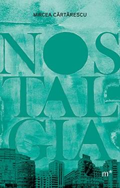 Nostalgia, do autor Mircea Cartarescu