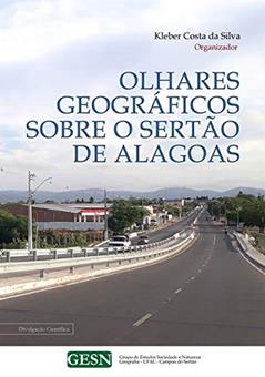 Olhares Geográficos Sobre O Sertão De Alagoas, do autor Kleber Costa Da Silva (org.)