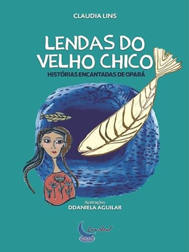 Ler LENDAS DO VELHO CHICO, do autor CLAUDIA LINS