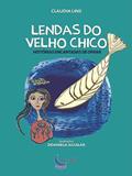 Ler LENDAS DO VELHO CHICO, do autor CLAUDIA LINS Ler LENDAS DO VELHO CHICO, do autor CLAUDIA LINS