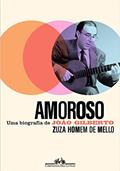 Ler Amoroso: Uma biografia de João Gilberto, do autor Zuza Homem de Mello Ler Amoroso: Uma biografia de João Gilberto, do autor Zuza Homem de Mello