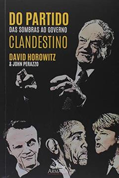 Do Partido das Sombras ao Governo Clandestino, do autor David Horowitz; Rodrigo Carmo; John Perazzo